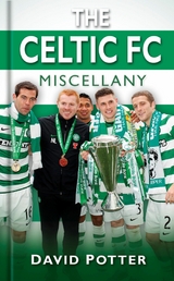 The Celtic FC Miscellany -  David W Potter