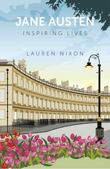 Jane Austen: Inspiring Lives -  Lauren Nixon