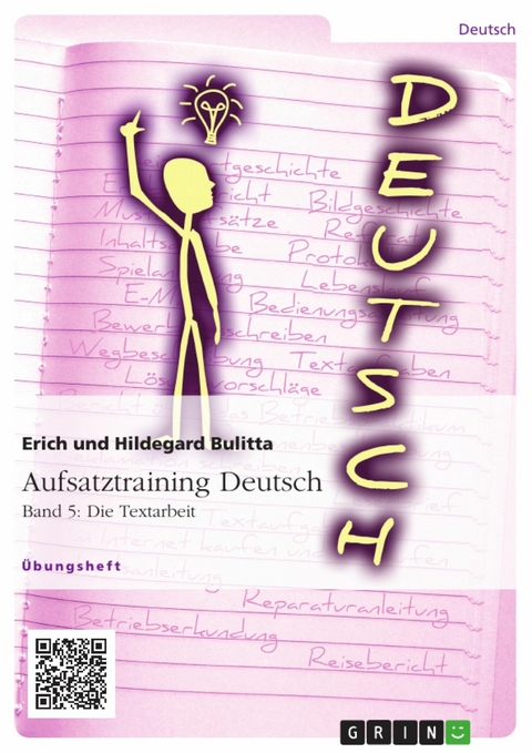 Aufsatztraining Deutsch - Band 5: Die Textarbeit -  Erich Bulitta,  Hildegard Bulitta