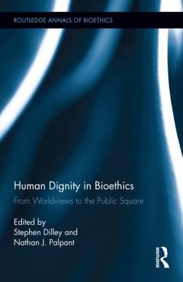 Human Dignity in Bioethics - 