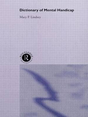 Dictionary of Mental Handicap -  Mary P. Lindsey