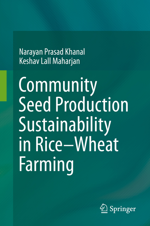 Community Seed Production Sustainability in Rice-Wheat Farming - Narayan Prasad Khanal, Keshav Lall Maharjan