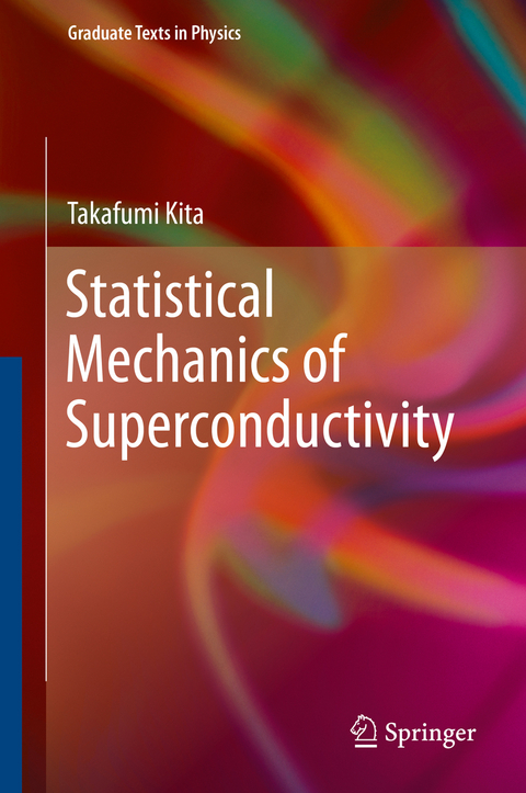 Statistical Mechanics of Superconductivity - Takafumi Kita