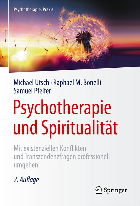 Psychotherapie und Spiritualität - Michael Utsch, Raphael M. Bonelli, Samuel Pfeifer