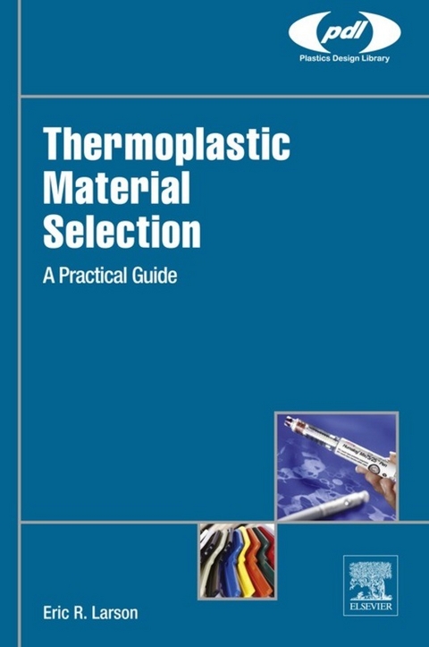 Thermoplastic Material Selection -  Eric R. Larson