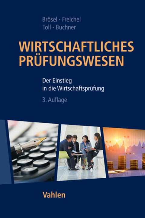 Wirtschaftliches Prüfungswesen - Gerrit Brösel, Christoph Freichel, Martin Toll, Robert Buchner