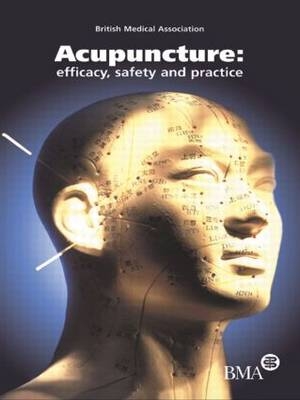 Acupuncture: Efficacy, Safety and Practice -  British Medical Association