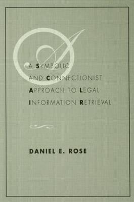 Symbolic and Connectionist Approach To Legal Information Retrieval -  Daniel E. Rose