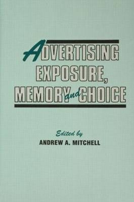 Advertising Exposure, Memory and Choice - 