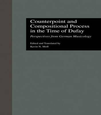 Counterpoint and Compositional Process in the Time of Dufay - 