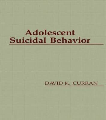 Adolescent Suicidal Behavior -  David K. Curran