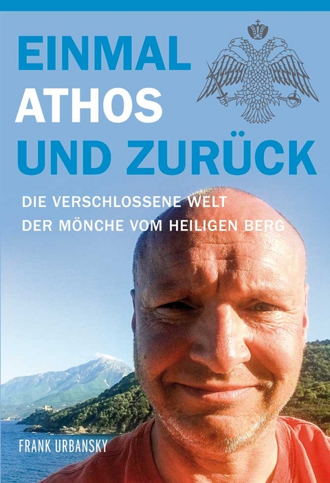 Einmal Athos und zurück - Frank Urbansky