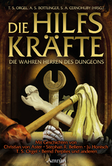 Die Hilfskräfte - Die wahren Herren des Dungeons - Christian von Aster, Stephan R. Bellem, Robin Gates, Ju Honisch, Christian Günther, Bernd Perplies, Melanie Vogltanz, Carsten Steenbergen, Juri Susanne Pavlovic, Tom Orgel, Stephan Orgel, Christian Vogt, Judith Vogt, Rebekka Pax