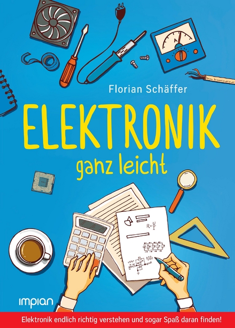 Elektronik ganz leicht - Florian Schäffer