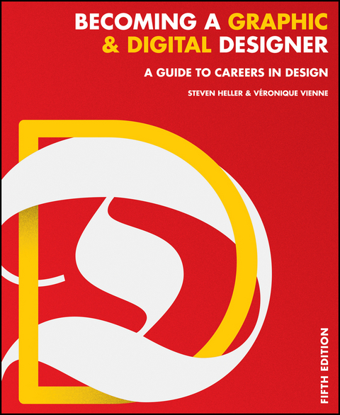 Becoming a Graphic and Digital Designer -  Steven Heller,  Veronique Vienne