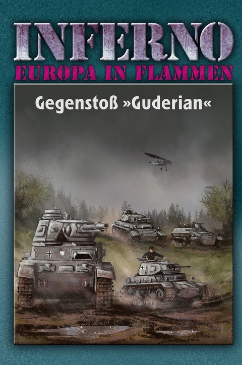 Inferno – Europa in Flammen, Band 2: Gegenstoß »Guderian« - Reinhardt Möllmann