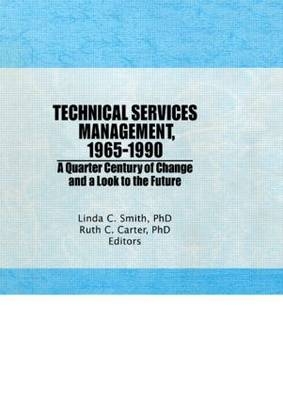 Technical Services Management, 1965-1990 -  Ruth C Carter,  Linda C Smith