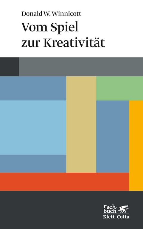 Vom Spiel zur Kreativität - Donald W Winnicott