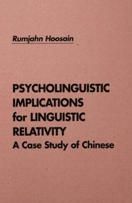 Psycholinguistic Implications for Linguistic Relativity -  Rumjahn Hoosain