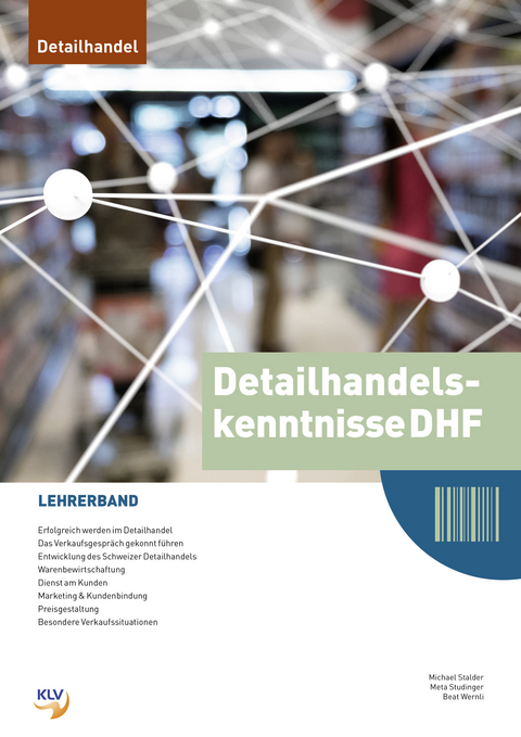 Detailhandelskenntnisse für Detailhandelsfachleute / Detailhandelskenntnisse DHF - Michael Stalder, Meta Studinger, Beat Wernli