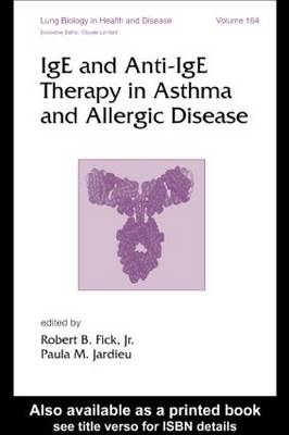 IgE and Anti-IgE Therapy in Asthma and Allergic Disease - 