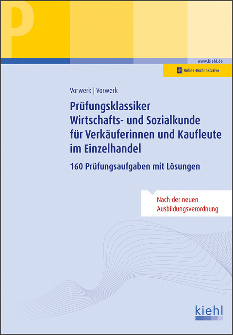 Prüfungsklassiker Wirtschafts- und Sozialkunde für Verkäuferinnen und Kaufleute im Einzelhandel - Daniela Vorwerk, Olaf Vorwerk