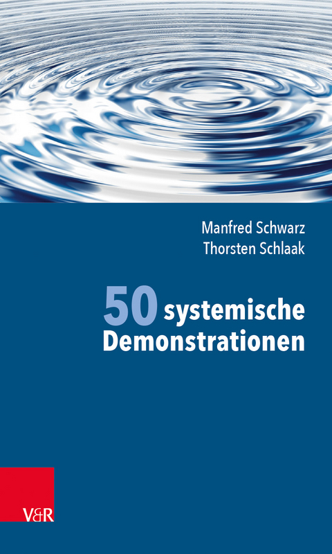 50 systemische Demonstrationen - Manfred Schwarz, Thorsten Schlaak