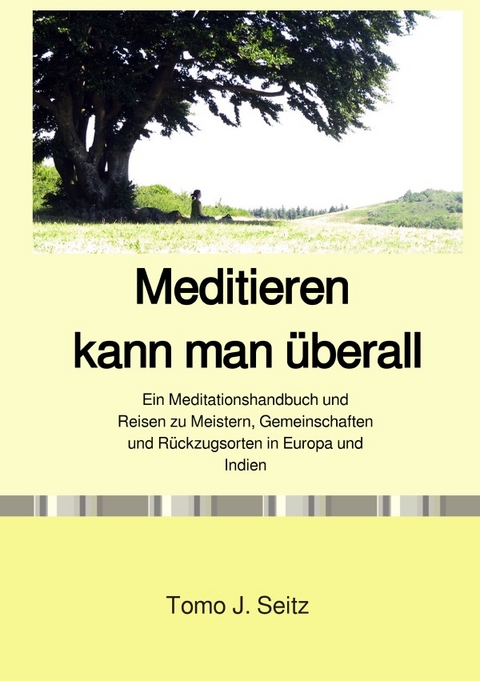 Meditieren kann man überall - Tomo J. Seitz