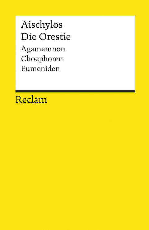 Die Orestie. Agamemnon. Choephoren. Eumeniden -  Aischylos