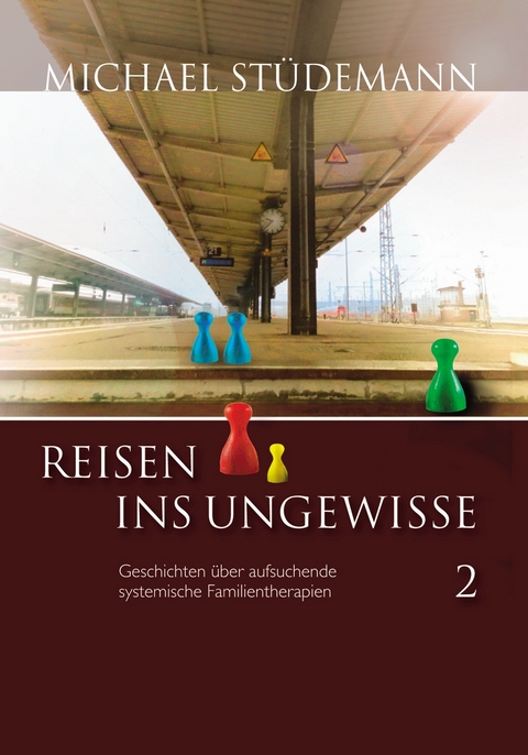 Reisen ins Ungewisse 2 - Michael Stüdemann