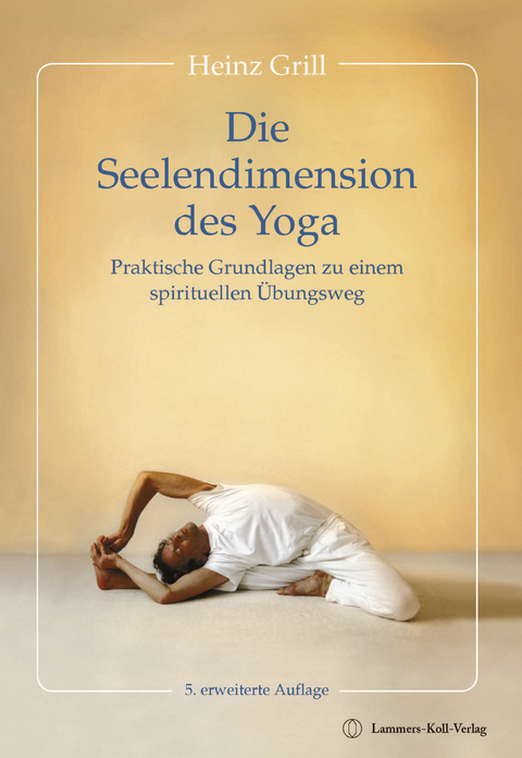 Die Seelendimension des Yoga - Heinz Grill