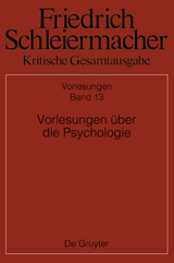 Friedrich Schleiermacher: Kritische Gesamtausgabe. Vorlesungen / Vorlesungen über die Psychologie - 