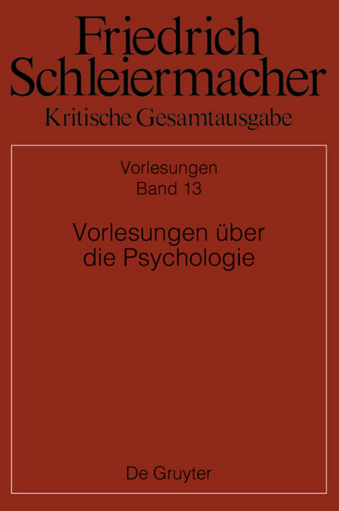 Friedrich Schleiermacher: Kritische Gesamtausgabe. Vorlesungen / Vorlesungen über die Psychologie - 