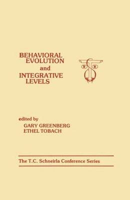 Behavioral Evolution and Integrative Levels - 