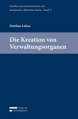 Die Kreation von Verwaltungsorganen - Matthias Lukan