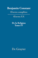 Benjamin Constant: Œuvres complètes. Œuvres / De la Religion, considérée dans sa source, ses formes et ses développements, Tome IV - 