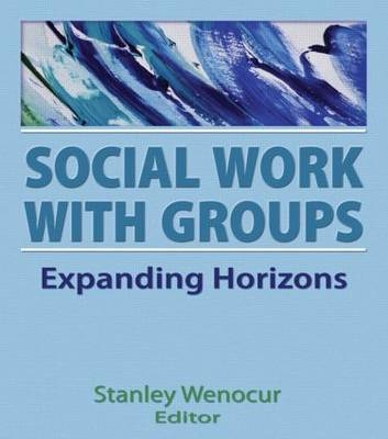 Social Work With Groups -  Stanley Wenocur