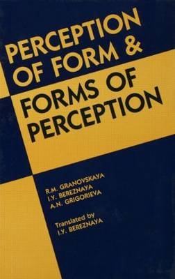 Perception of Form and Forms of Perception -  I. J. Bereznaya,  R. M. Granovskaya,  Alla N. Grigorieva