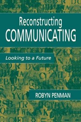 Reconstructing Communicating -  Robyn Penman