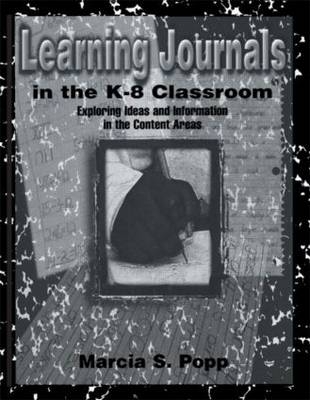 Learning Journals in the K-8 Classroom -  Marcia S. Popp