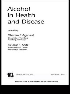 Alcohol in Health and Disease -  Dharam Agarwal,  Helmut K. Seitz