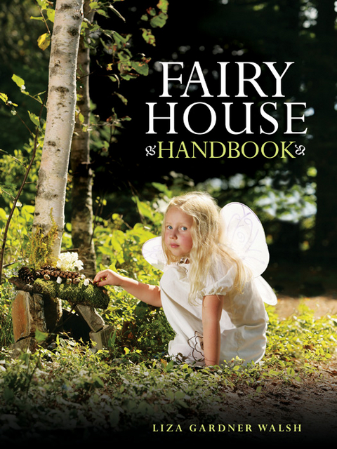 Fairy House Handbook -  Liza Gardner Walsh