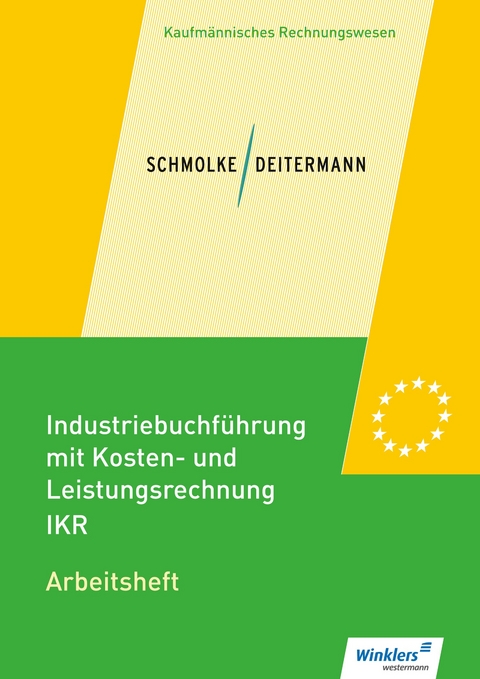 Industriebuchführung mit Kosten- und Leistungsrechnung - IKR - Manfred Deitermann, Björn Flader, Wolf-Dieter Rückwart, Susanne Stobbe