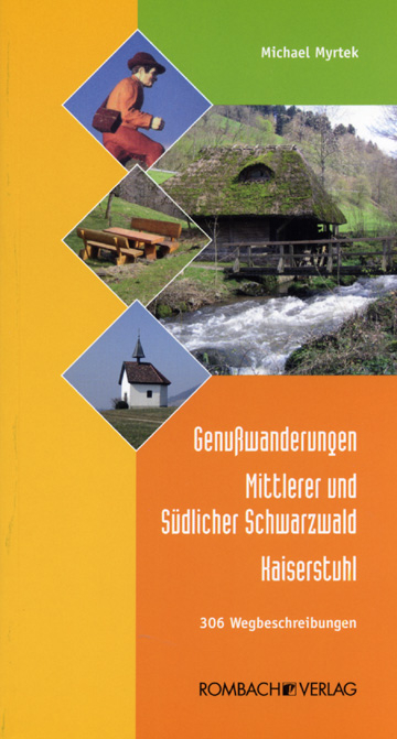 Genusswanderungen Mittlerer und Südlicher Schwarzwald – Kaiserstuhl - Michael Myrtek