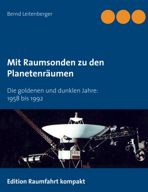 Mit Raumsonden zu den Planetenräumen - Bernd Leitenberger