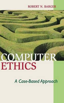 Computer Ethics -  Robert N. Barger