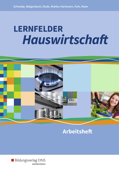 Lernfelder Hauswirtschaft - Martina Diede, Alexander Fuhr, Christine Maier, Barbara Ruhfus-Hartmann, Doris Schwetje, Christa Walgenbach