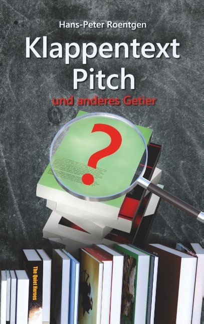 Klappentext, Pitch und anderes Getier - Hans Peter Roentgen