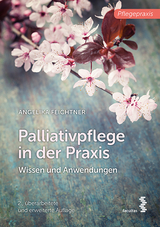 Palliativpflege in der Praxis - Feichtner, Angelika