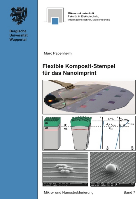 Mikro- und Nanostrukturierung / Flexible Komposit-Stempel für das Nanoimprint - Marc Papenheim